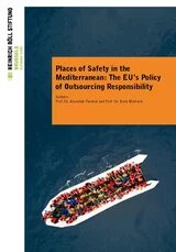Places of Safety in the Mediterranean: The EU’s Policy of Outsourcing Responsibility